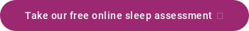 Take our free online sleep assessment